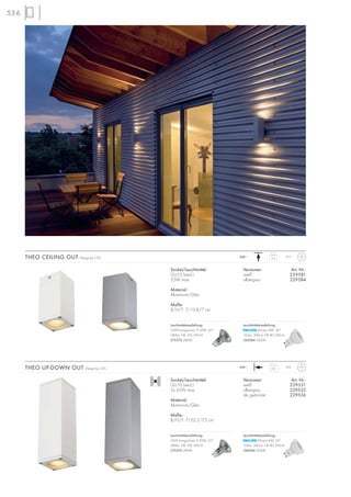 556
0,8
IP44230~
Sockel/Leuchtmittel:
GU10 (excl.)
2x 35W max.
Material:
Aluminium/Glas
Maße:
B/H/T: 7/22,5/7,5 cm
Versionen: Art. Nr.:
weiß 229531
silbergrau 229532
alu gebürstet 229536
THEO UP-DOWN OUT Design by CDC
0,4
IP23230~
Sockel/Leuchtmittel:
GU10 (excl.)
35W max.
Material:
Aluminium/Glas
Maße:
B/H/T: 7/13,8/7 cm
Versionen: Art. Nr.:
weiß 229581
silbergrau 229584
THEO CEILING OUT Design by CDC
Leuchtmittelempfehlung:
35W EnergySaver ≙ 50W, 20°
280lm, CRI 100, EEK=D
575370 2800K
Leuchtmittelempfehlung:
35W EnergySaver ≙ 50W, 20°
280lm, CRI 100, EEK=D
575370 2800K
Leuchtmittelempfehlung:
LEDspot 4W, 36°
165lm, 300cd, CRI 80, EEK=A
560084 3000K
Leuchtmittelempfehlung:
LEDspot 4W, 36°
165lm, 300cd, CRI 80, EEK=A
560084 3000K
 