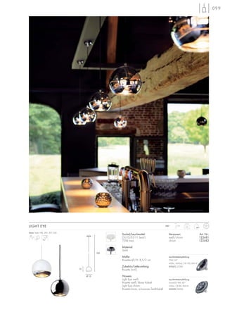 099
Serie: Seite 188, 282, 307, 324
LIGHT EYE 0,6
1,5m230~
Sockel/Leuchtmittel:
GU10/ES111 (excl.)
75W max.
Material:
Stahl
Maße:
Rosetten-Ø/H: 8,5/2 cm
Zubehör/Lieferumfang:
Rosette (incl.)
Hinweis:
Light Eye weiß:
Rosette weiß, klares Kabel.
Light Eye chrom:
Rosettechrom, schwarzesTextil-Kabel.
Versionen: Art. Nr.:
weiß/chrom 133481
chrom 133482
Ø 15
164
12
Leuchtmittelempfehlung:
DomeLED 9W, 60°
230Im, CRI 80, EEK=A
550392 3000K
Leuchtmittelempfehlung:
75W, 24°
430lm, 1600cd, CRI 100, EEK=E
575672 2700K
 