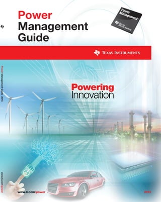 PowerManagementGuide2015	www.ti.com/power
www.ti.com/power	2015
Power
Management
Guide
 