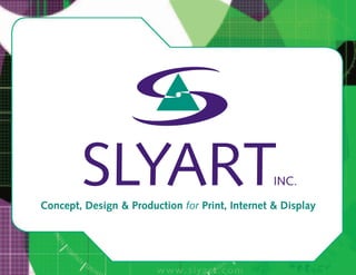 Concept, Design & Production for Print, Internet & Display
 