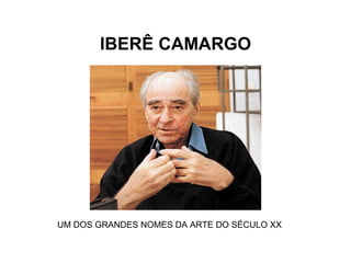 IBERÊ CAMARGO UM DOS GRANDES NOMES DA ARTE DO SÉCULO XX 