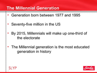 The Millennial Generation <ul><li>Generation born between 1977 and 1995 </li></ul><ul><li>Seventy-five million in the US <...