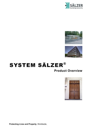 SYSTEM SÄLZER® 
Product Overview 
Protecting Lives and Property. Worldwide. 
 