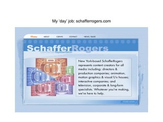 My ‘day’ job: schafferrogers.com 