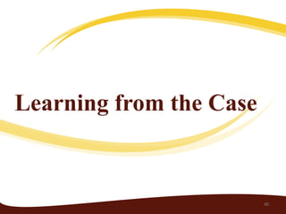 Learning from the Case



                         40
 