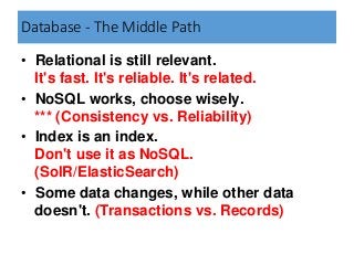 • Relational is still relevant.
It's fast. It's reliable. It's related.
• NoSQL works, choose wisely.
*** (Consistency vs....