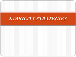 STABILITY STRATEGIES
 