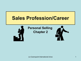 Sales Profession/Career Personal Selling  Chapter 2 