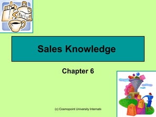 Chapter 6 Sales Knowledge   