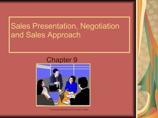 Sales Presentation, Negotiation and Sales Approach   Chapter 9 
