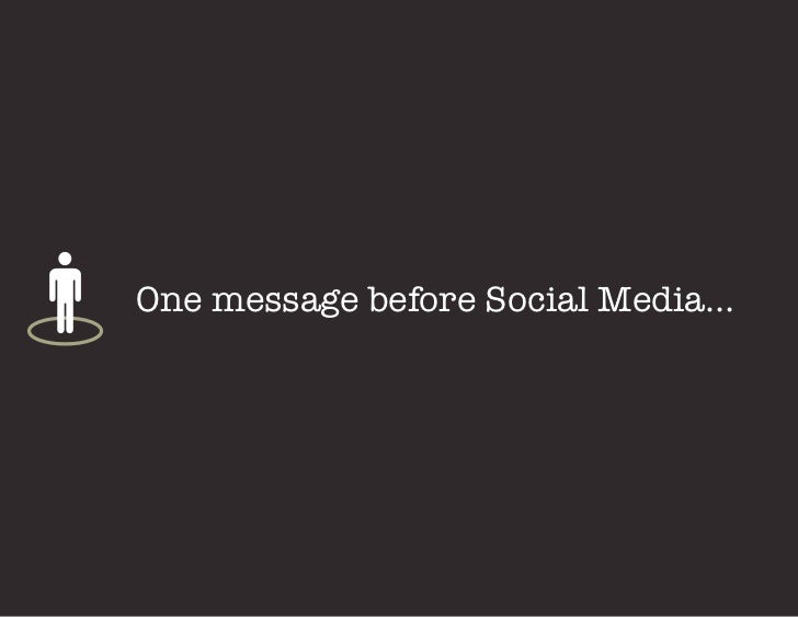 One message before Social Media… 