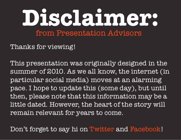 Disclaimer:        from Presentation AdvisorsThanks for viewing!This presentation was originally designed in thesummer of ...