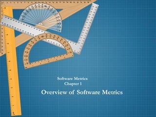 Software metrics chapter one overview of software metrics | PPTX