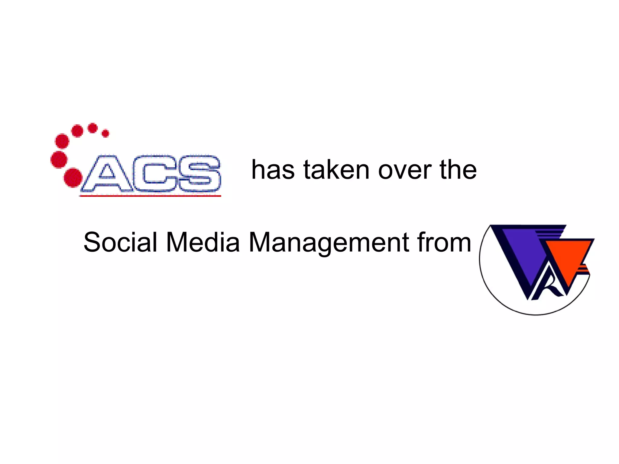 has taken over the
S
Social Media Management from
 