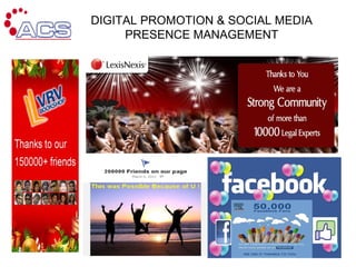 DIGITAL PROMOTION & SOCIAL MEDIA
PRESENCE MANAGEMENT
 
