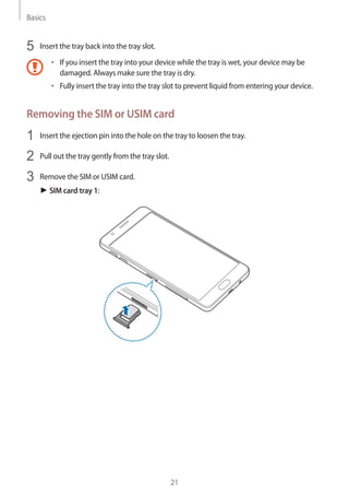 Basics
21
5	 Insert the tray back into the tray slot.
• 	If you insert the tray into your device while the tray is wet, yo...