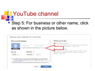 YouTube channel
 Step 5: For business or other name, click
as shown in the picture below.
 