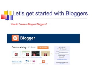 Let’s get started with Bloggers
How to Create a Blog on Bloggers?
 