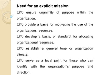 MissionOrganizations relate their existence to satisfying a particular need of the society.  They do it in terms of their mission.