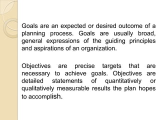 Characteristics Objectives form a hierarchyObjectives form a networkMultiplicity of objectivesLong and short range objectives