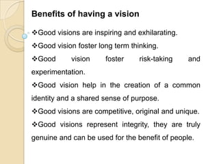 CharacteristicsVision is developed through sharing across an organizationMethods of convincing the others about visionChange agents