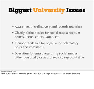 Biggest University Issues

                        Awareness of e-discovery and records retention
                        ...