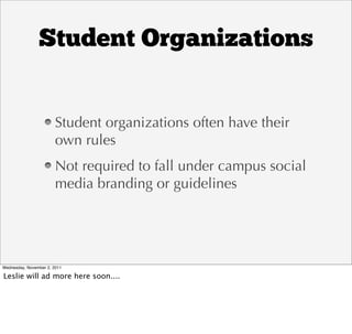 Student Organizations


                        Student organizations often have their
                        own rules
 ...