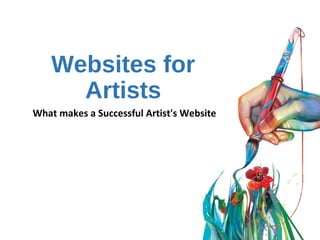 Websites for Artists
What makes a Successful Artist's Website
 