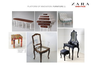 PLATFORM OF INNOVATION: FURNITURE (I)
Brand linkage : 4/5
Target focus : 4/5
Innovation : 4/5
 