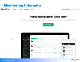 ©Copyright 2017 SPACE PR
Monitoring Internetu
 