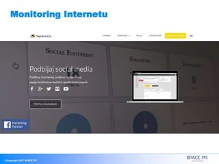 ©Copyright 2017 SPACE PR
Monitoring Internetu
 
