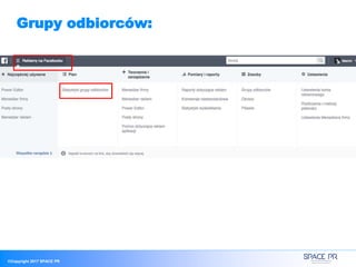 ©Copyright 2017 SPACE PR
Grupy odbiorców:
 