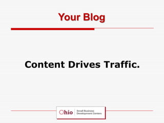 Your Blog



Content Drives Traffic.
 