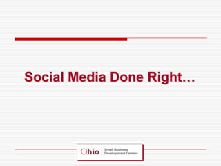 Social Media Done Right…
 