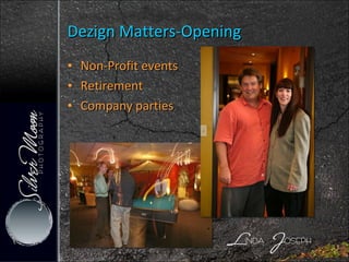 Non-Profit events Retirement  Company parties Dezign Matters-Opening 