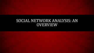 Social network analysis: an overview
