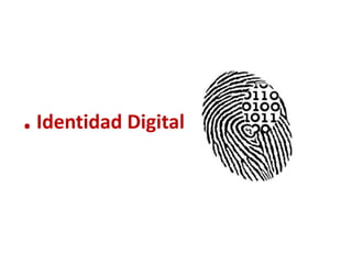 . Identidad Digital
 