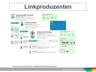 Linkproduzenten Auch diese sind wichtig für die Auffindbarkeit durch Suchmaschinen 
