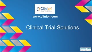 www.clinion.com
Clinical Trial Solutions
1
 