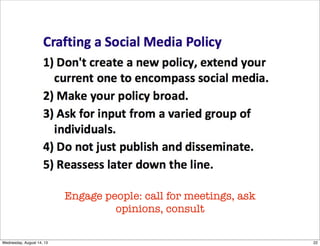 Engage people: call for meetings, ask
opinions, consult
22Wednesday, August 14, 13
 