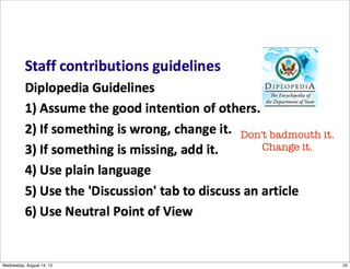 Don't badmouth it.
Change it.
25Wednesday, August 14, 13
 