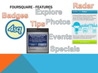 FOURSQUARE - FEATURES
 