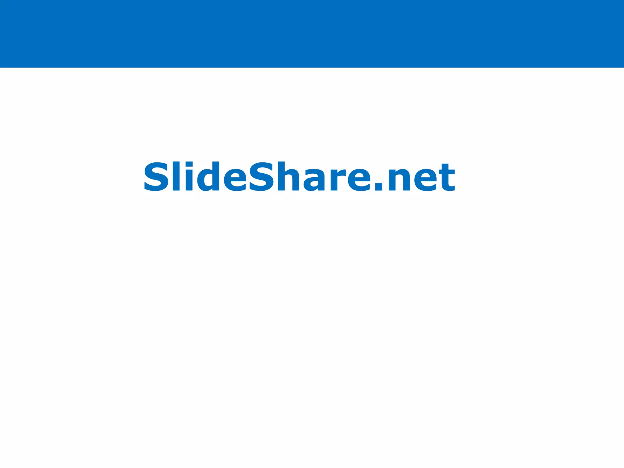 SlideShare.net
 