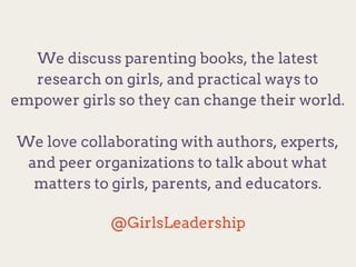 We discuss parenting books, the latest
research on girls, and practical ways to
empower girls so they can change their wor...