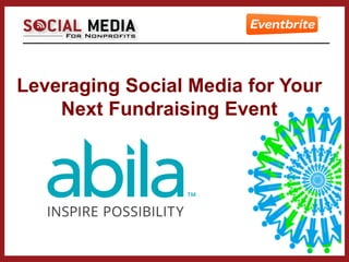 Leveraging Social Media for Your
Next Fundraising Event

 