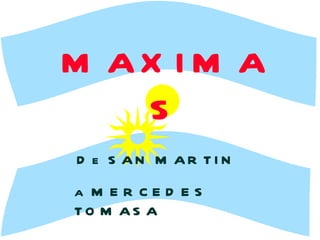 MAXIMAS De SAN MARTIN a MERCEDES TOMASA 