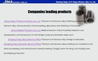 Summary of Zhejiang Ruipu Ni-Ti Shape Memory Alloy Co.,Ltd