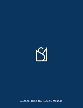 GLOBAL THINKING, LOCAL MINDED.
 