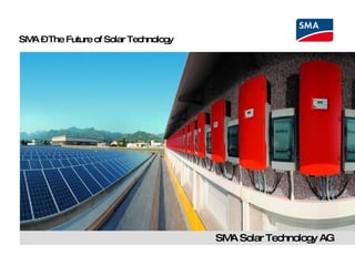 SMA – The Future of Solar Technology  SMA Solar Technology AG 