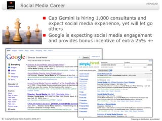 Social Media CareerCap Gemini is hiring 1,000 consultants and expect social media experience, yet will let go othersGoogle is expecting social media engagement and provides bonus incentive of extra 25% +-
